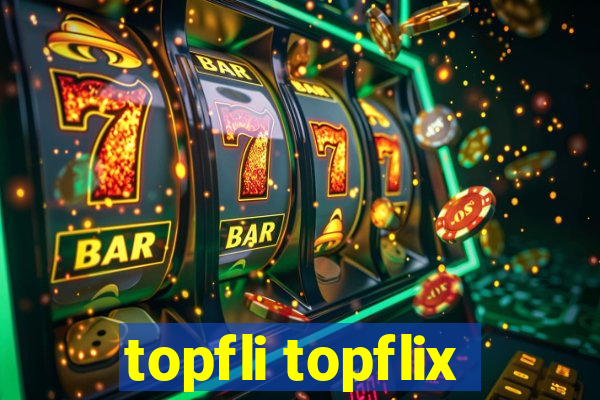 topfli topflix